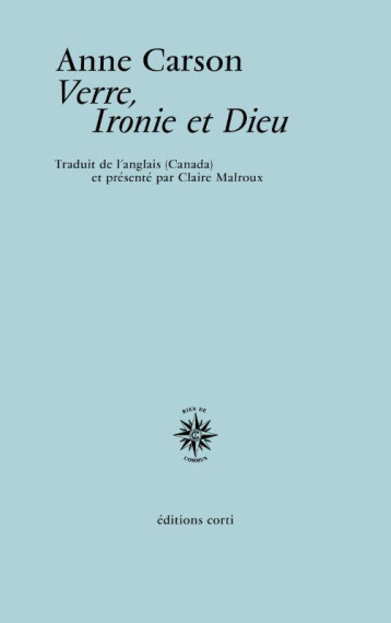 VERRE, IRONIE ET DIEU - CARSON ANNE - CORTI