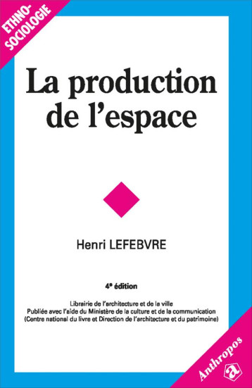 LA PRODUCTION DE L'ESPACE, 4E ED. - LEFEBVRE/HENRI - ECONOMICA