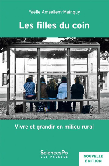 LES FILLES DU COIN : VIVRE ET GRANDIR EN MILIEU RURAL - AMSELLEM-MAINGUY Y. - SCIENCES PO