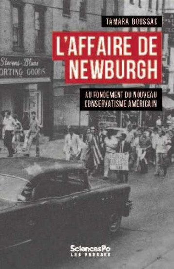 L'AFFAIRE DE NEWBURGH : AUX ORIGINES DU NOUVEAU CONSERVATISME - BOUSSAC TAMARA - SCIENCES PO