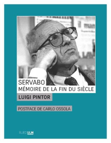 SERVABO, MEMOIRE DE LA FIN DU SIECLE - PINTOR LUIGI - ULM