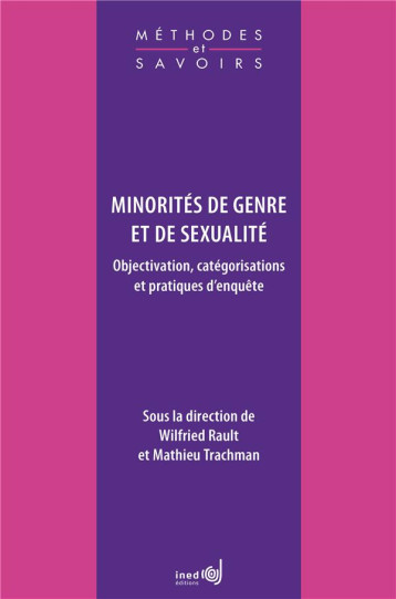 MINORITES DE GENRE ET DE SEXUALITE : OBJECTIVATION, CATEGORISATIONS ET PRATIQUES D'ENQUETE - RAULT W, TRACHMAN M. - INED