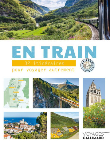 EN TRAIN : 32 ITINERAIRES POUR VOYAGER AUTREMENT EN EUROPE - COLLECTIFS GALLIMARD - Gallimard-Loisirs