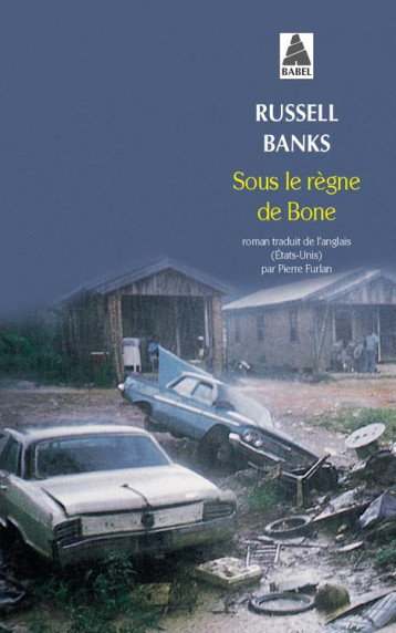 SOUS LE REGNE DE BONE - BANKS RUSSELL - ACTES SUD