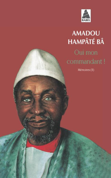 OUI MON COMMANDANT ! - BA AMADOU HAMPATE - ACTES SUD