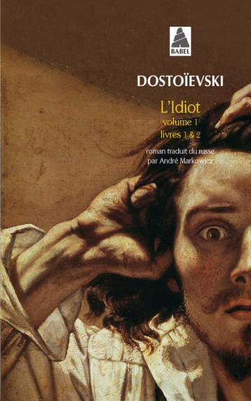 L'IDIOT VOLUME 1 (LIVRES I ET II) - DOSTOIEVSKI FEDOR MI - ACTES SUD