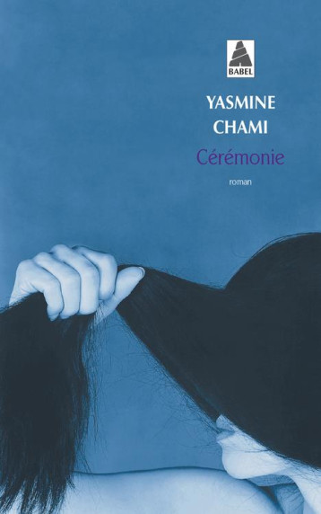 CEREMONIE - CHAMI-KETTANI YASMIN - ACTES SUD