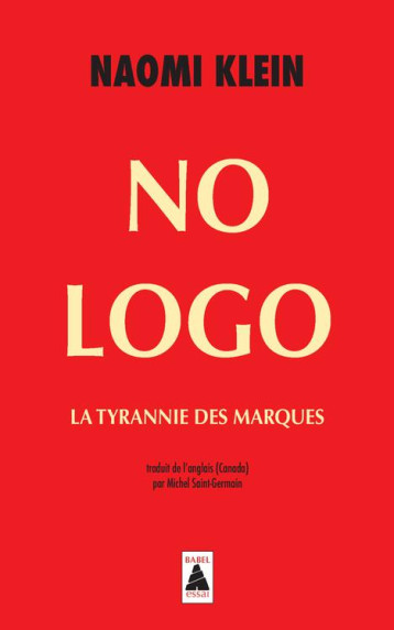 NO LOGO  -  LA TYRANNIE DES MARQUES - KLEIN NAOMI / SAINT- - ACTES SUD