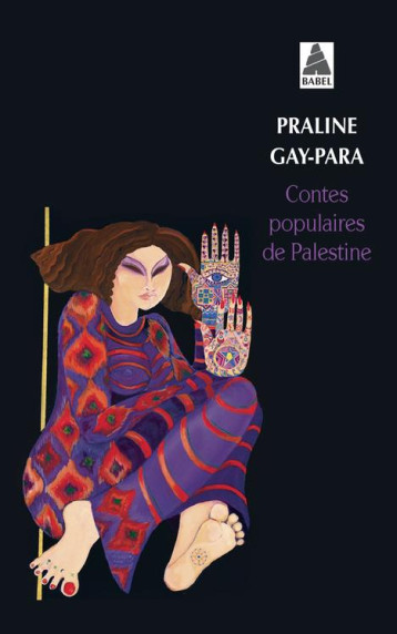 CONTES POPULAIRES DE PALESTINE - GAY-PARA PRALINE - ACTES SUD