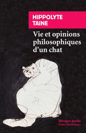 VIE ET OPINIONS PHILOSOPHIQUES D'UN CHAT - TAINE H-A. - Rivages