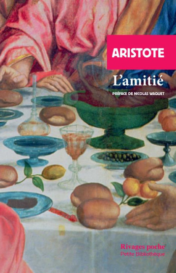 L'AMITIE - ARISTOTE/WAQUET - Rivages