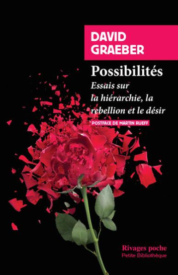 POSSIBILITES : ESSAIS SUR LA HIERARCHIE, LA REBELLION ET LE DESIR - GRAEBER/RUEFF - Rivages