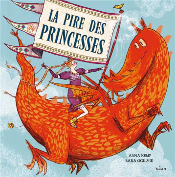 LA PIRE DES PRINCESSES - KEMP ANNA - Milan jeunesse