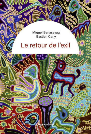 LE RETOUR DE L'EXIL - BENASAYAG MIGUEL - POMMIER