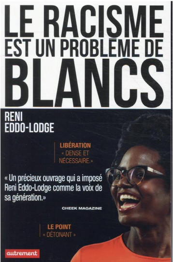 LE RACISME EST UN PROBLEME DE BLANCS - RENI EDDO-LODGE - AUTREMENT