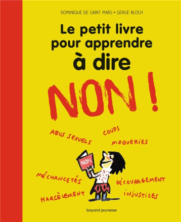 LE PETIT LIVRE POUR APPRENDRE A DIRE NON ! - NOUVELLE EDITION - SAINT MARS DOMINIQUE - Bayard Jeunesse