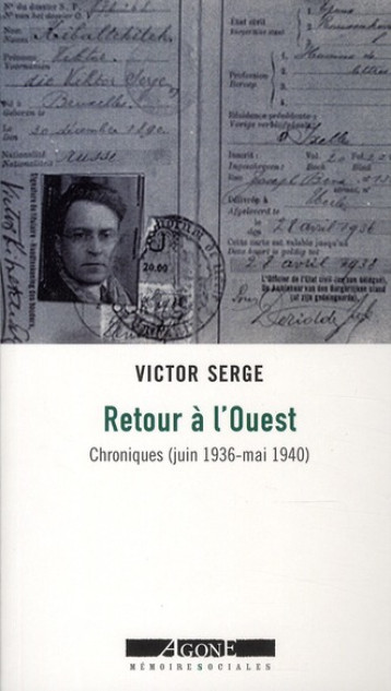 RETOUR A L'OUEST  -  CHRONIQUES (JUIN 1936-MAI 1940) - SERGE VICTOR - AGONE