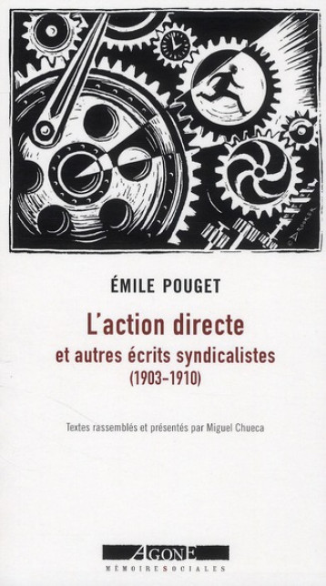 L'ACTION DIRECTE ET AUTRES ECRITS SYNDICALISTE (1903-1910) - POUGET EMILE - AGONE