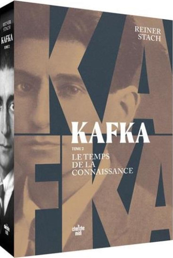 KAFKA TOME 2 : LE TEMPS DE LA CONNAISSANCE - STACH REINER - LE CHERCHE MIDI