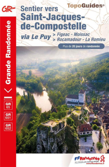 SENTIER VERS SAINT-JACQUES-DE-COMPOSTELLE : VIA LE PUY #062; FIGEAC - MOISSAC  -  #062; ROCAMADOUR - LA ROMIEU  -  GR 65, GR 651, GR 652 - COLLECTIF - FFRP