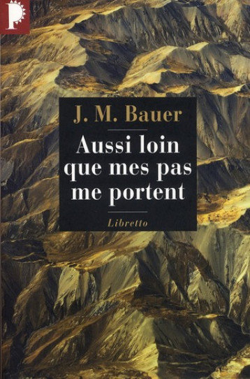 AUSSI LOIN QUE MES PAS ME PORTENT - BAUER JOSEF MARTIN - LIBRETTO