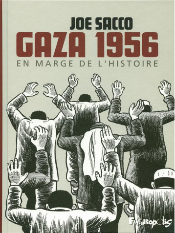 GAZA 1956  -  EN MARGE DE L'HISTOIRE - SACCO JOE - GALLISOL