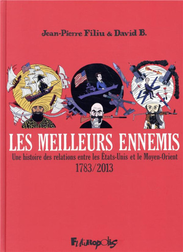 LES MEILLEURS ENNEMIS : INTEGRALE TOMES 1 A 3 : 1783-2013 - B./FILIU - GALLISOL