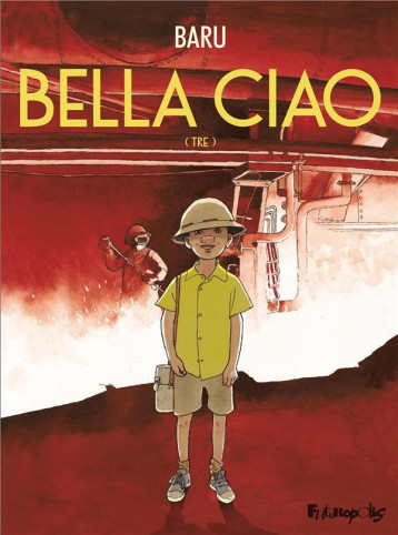 BELLA CIAO TOME 3 : TRE - BARU - GALLISOL