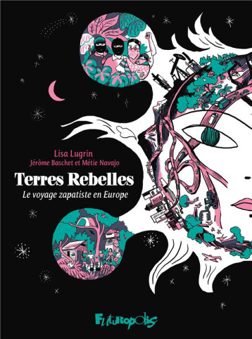 TERRES REBELLES : LE VOYAGE ZAPATISTE EN EUROPE - LUGRIN LISA - GALLISOL