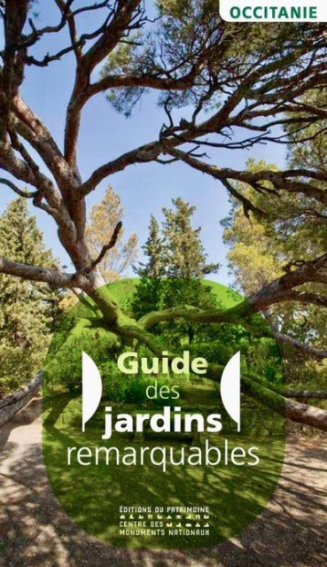 JARDINS REMARQUABLES EN OCCITANIE - PALOUZIE/CAZES/BOHN - PATRIMOINE