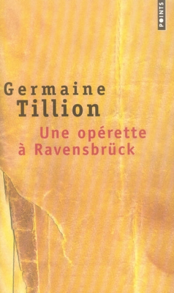 UNE OPERETTE A RAVENSBRUCK - LE VERFUGBAR AUX ENFERS - TILLION GERMAINE - POINTS