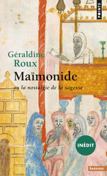 MAIMONIDE OU LA NOSTALGIE DE LA SAGESSE - ROUX GERALDINE - Points