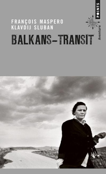 BALKANS - TRANSIT - MASPERO FRANCOIS/ SL - Points