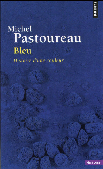 BLEU  -  HISTOIRE D'UNE COULEUR - PASTOUREAU MICHEL - Points