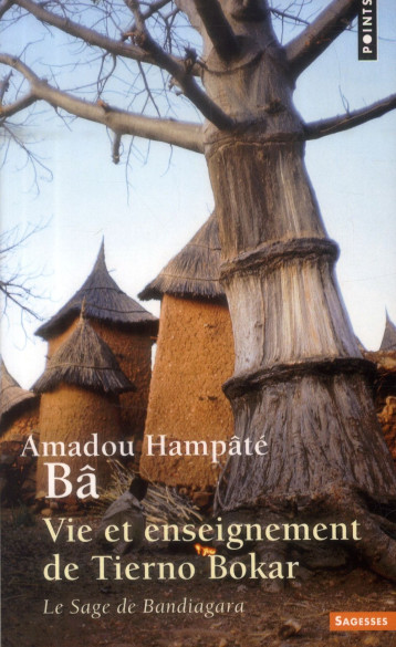 VIE ET ENSEIGNEMENT DE TIERNO BOKAR  -  LE SAGE DE BANDIAGARA - BA AMADOU HAMPATE - Points