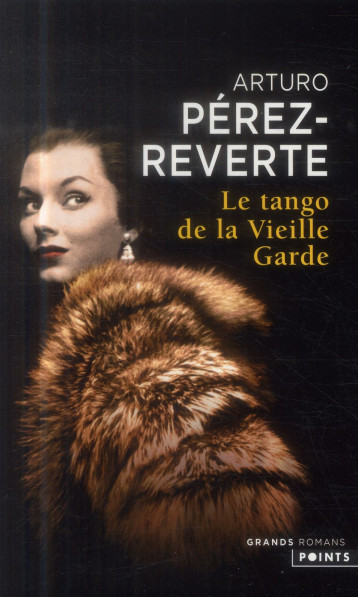 LE TANGO DE LA VIEILLE GARDE - PEREZ-REVERTE ARTURO - Points