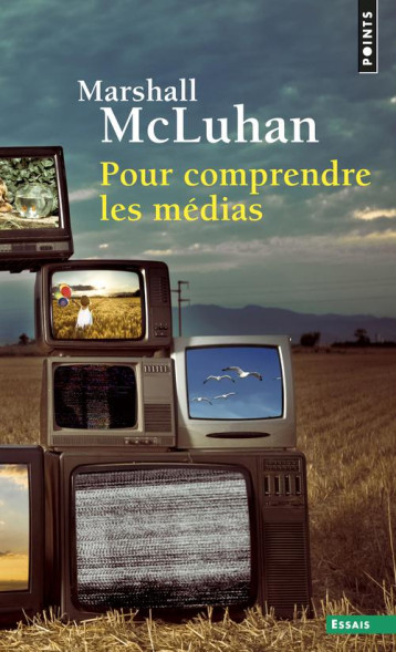 POUR COMPRENDRE LES MEDIAS - MCLUHAN MARSHALL - Points