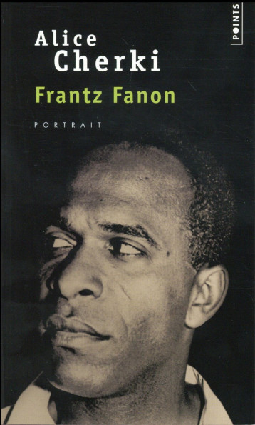 FRANTZ FANON, PORTRAIT - CHERKI ALICE - Points