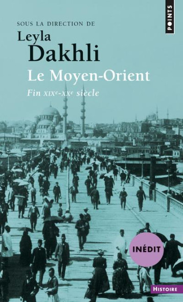 LE MOYEN-ORIENT  -  FIN XIXE-XXE SIECLE - DAKHLI LEYLA - Points