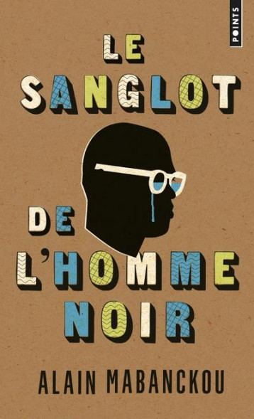 LE SANGLOT DE L'HOMME NOIR - MABANCKOU ALAIN - Points