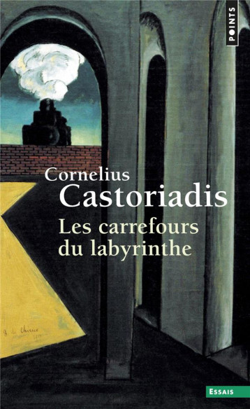 LES CARREFOURS DU LABYRINTHE - CASTORIADIS CORNELIU - Points