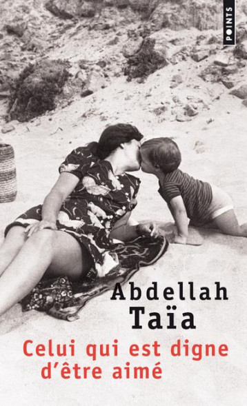 CELUI QUI EST DIGNE D'ETRE AIME - TAIA ABDELLAH - POINTS