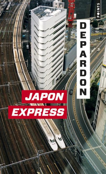 JAPON EXPRESS  -  DE TOKYO A KYOTO - DEPARDON RAYMOND - POINTS