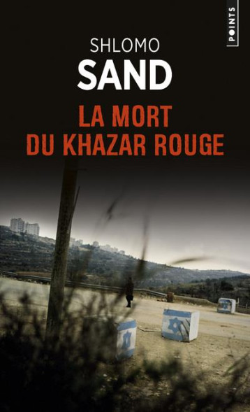 LA MORT DU KHAZAR ROUGE - SAND SHLOMO - POINTS