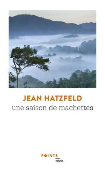 UNE SAISON DE MACHETTES - HATZFELD JEAN - POINTS