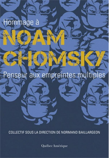 HOMMAGE A NOAM CHOMSKY  -  PENSEUR AUX EMPREINTES MULTIPLES - BAILLARGEON NORMAND - QUEBEC AMERIQUE