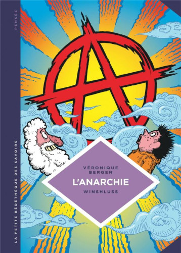 LA PETITE BEDETHEQUE DES SAVOIRS T.29 : L'ANARCHIE, THEORIES ET PRATIQUES LIBERTAIRES - BERGEN VERONIQUE -  WINSCHLUSS - LOMBARD