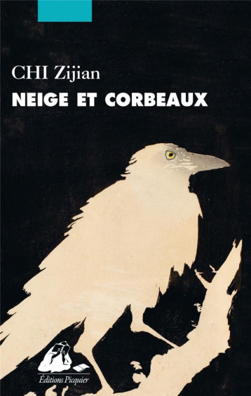 NEIGE ET CORBEAUX - CHI ZIJIAN - PICQUIER