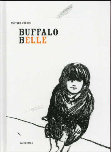 BUFFALO BELLE - DOUZOU OLIVIER - Rouergue