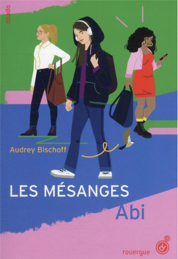 LES MESANGES TOME 1 : ABI - BISCHOFF AUDREY - ROUERGUE